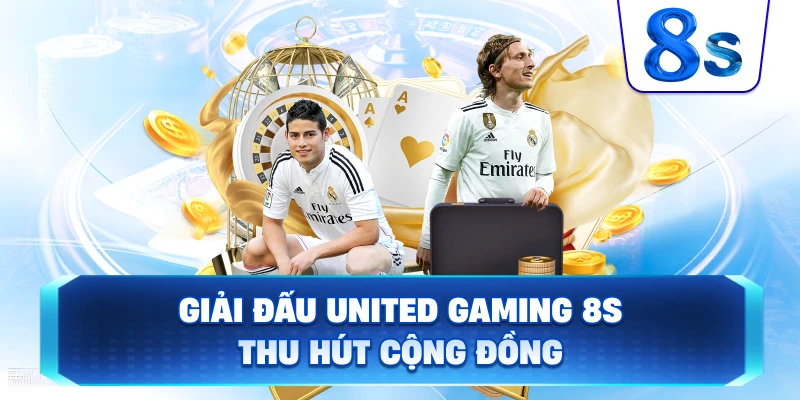 Giải Đấu United Gaming 8S thu hút cộng đồng