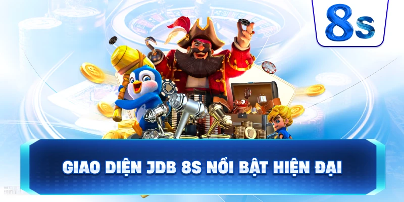 Giao Diện JDB 8S nổi bật hiện đại