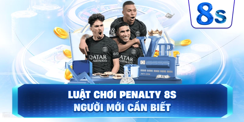 Luật Chơi Penalty 8S người mới cần biết