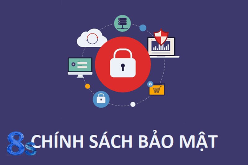 Chính Sách Bảo Mật 8s - Đối tượng và hoạt động được áp dụng Chính Sách Bảo Mật 8s - Đối tượng và hoạt động được áp dụng