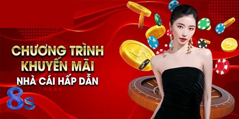 Khuyến Mãi 8s - Thực hiện đúng thứ tự trên tài khoản Khuyến Mãi 8s - Thực hiện đúng thứ tự trên tài khoản